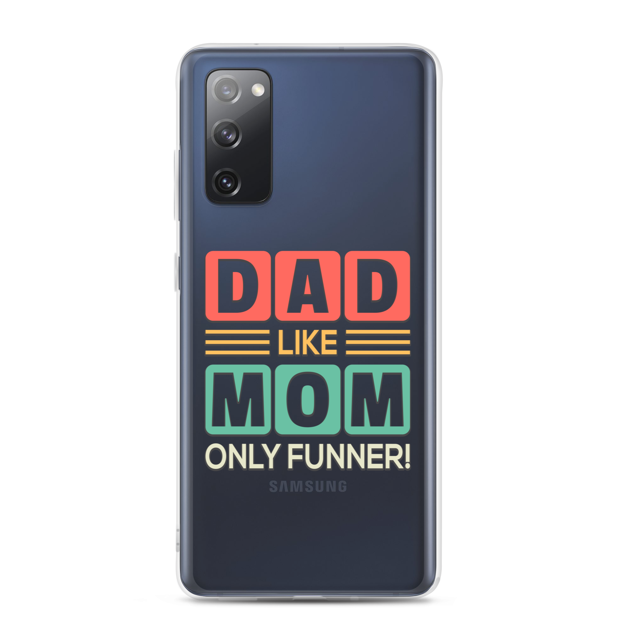 Dad Like Mom Only Funnier Clear Case for Samsung®