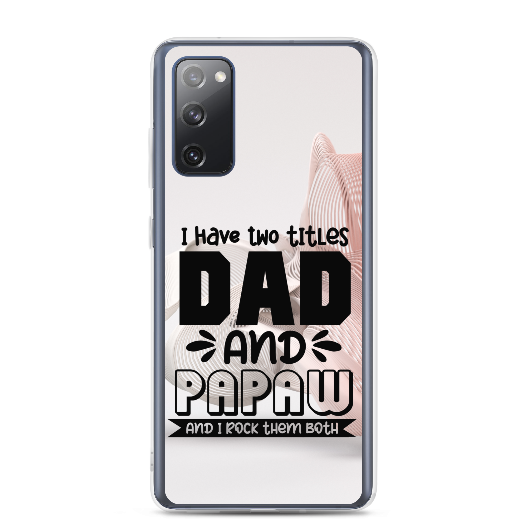 I Have Two Titles Dad And Papaw And I Rock Them Both Clear Case for Samsung®