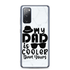 My Dad Is Cooler Than Yours Clear Case for Samsung®