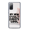 My New Name Is Daddy Cool Clear Case for Samsung®