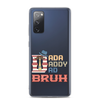 Dada Daddy Dad Bruh Clear Case for Samsung®