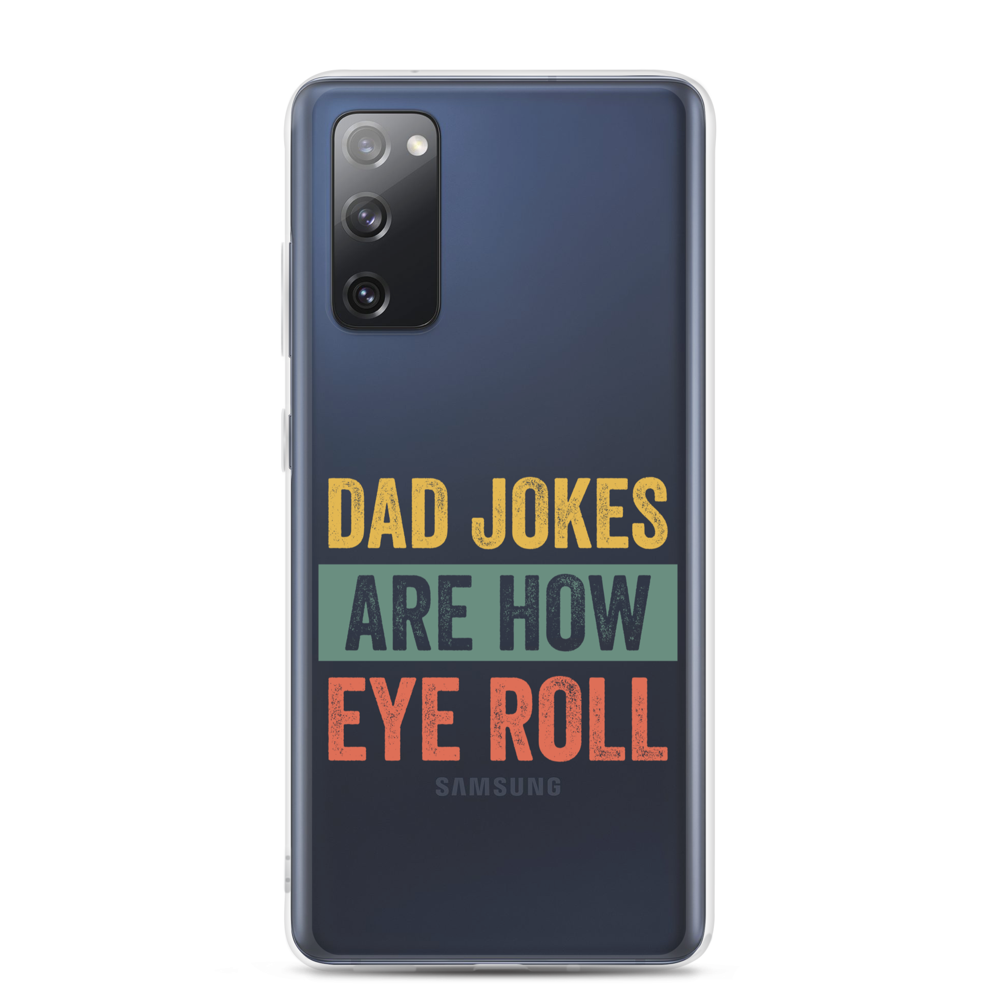 Dad Jokes Are How Eye Roll Clear Case for Samsung®