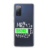 Mr Broke It Clear Case for Samsung®