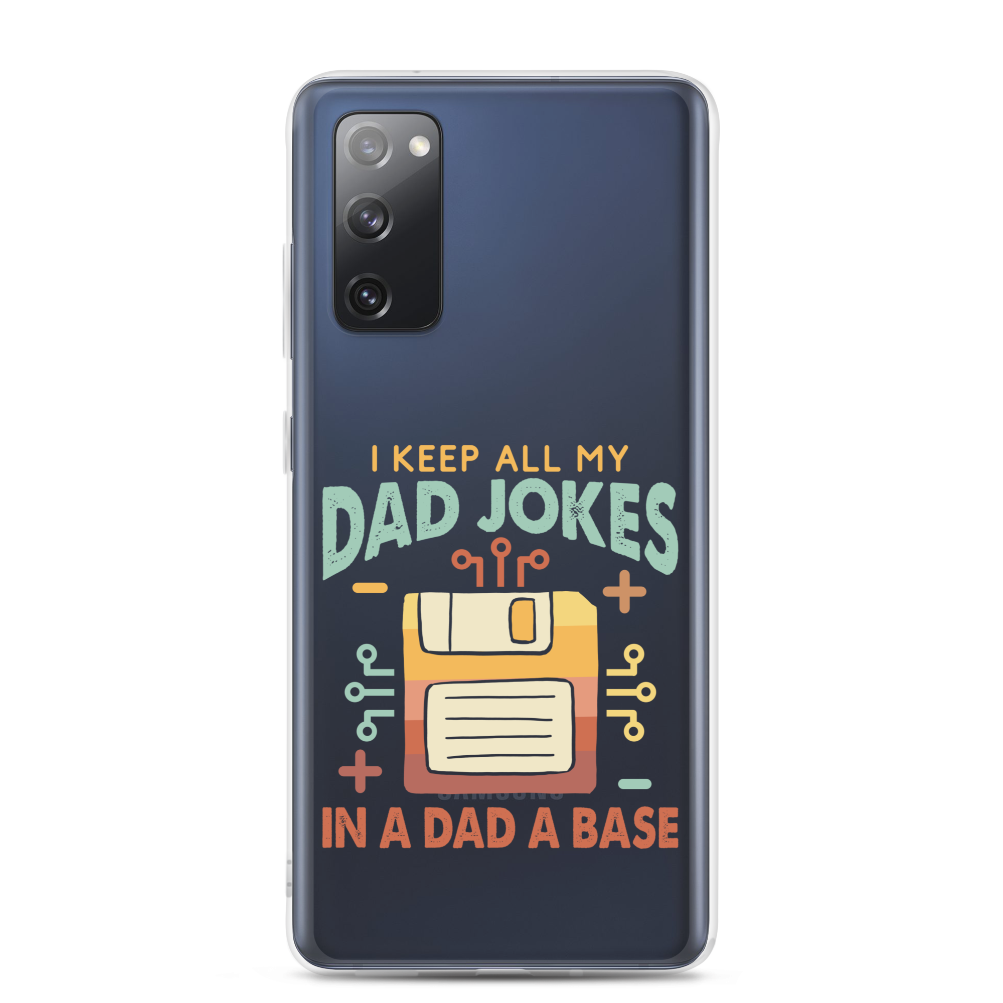 I Keep All My Dad Jokes In A Dad A Base Clear Case for Samsung®