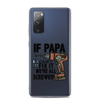 If Papa Can't Fix it We're all Screwed Clear Case for Samsung®