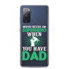 Who Needs A Superhero When You Have Dad Clear Case for Samsung®