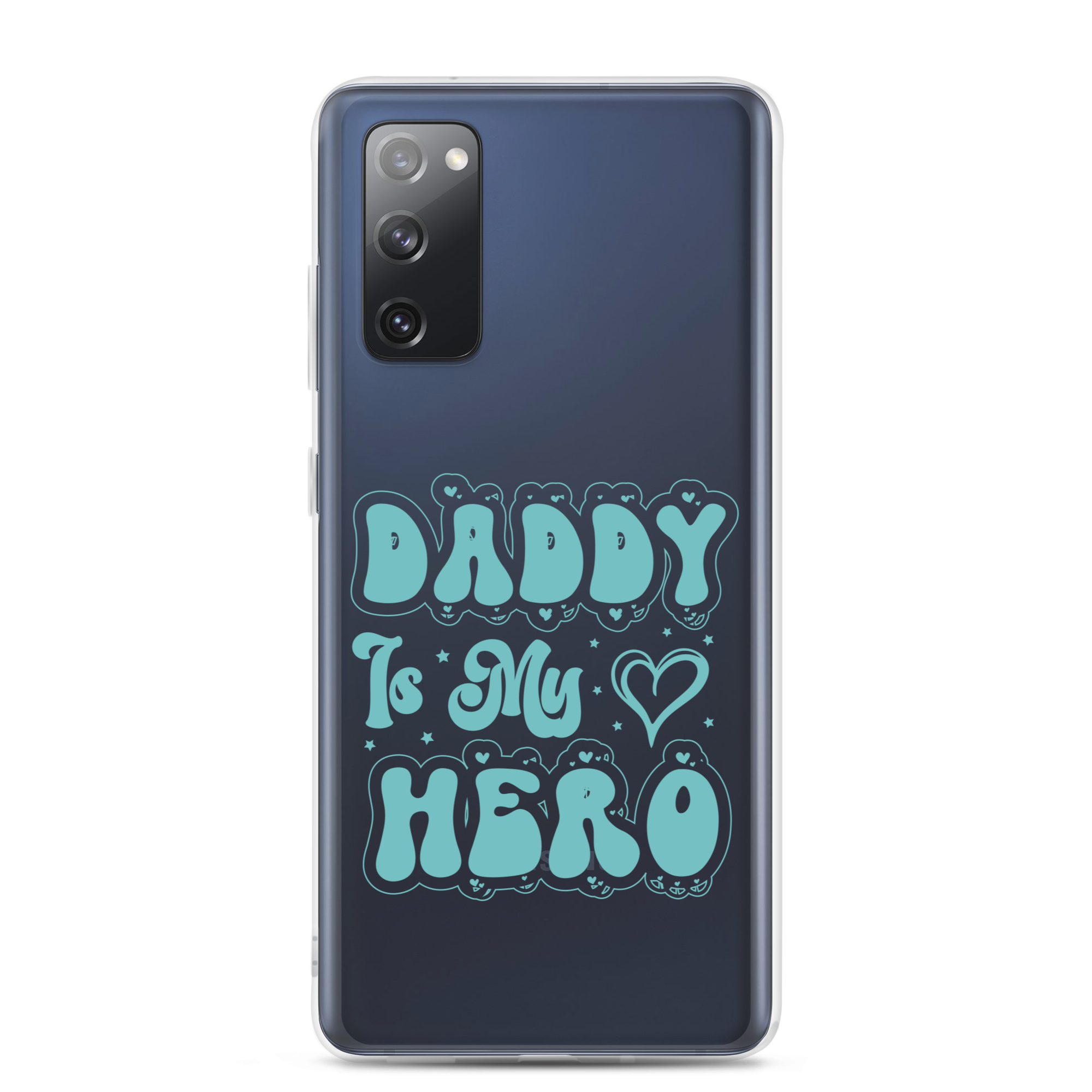 Daddy Is My Hero Clear Case for Samsung®