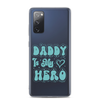 Daddy Is My Hero Clear Case for Samsung®