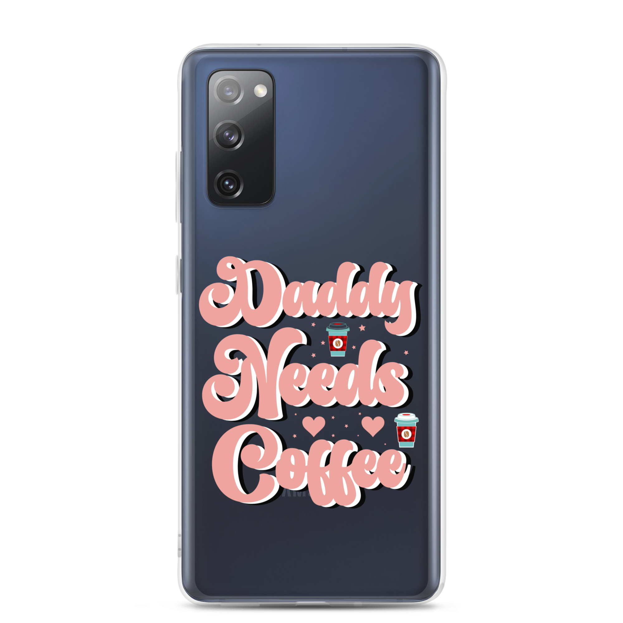 Daddy Needs Coffee Clear Case for Samsung®