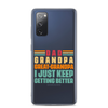 Dad Grandpa Great-Grandpa I Just Keep Getting Better Clear Case for Samsung®