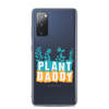 Plant Daddy Clear Case for Samsung®