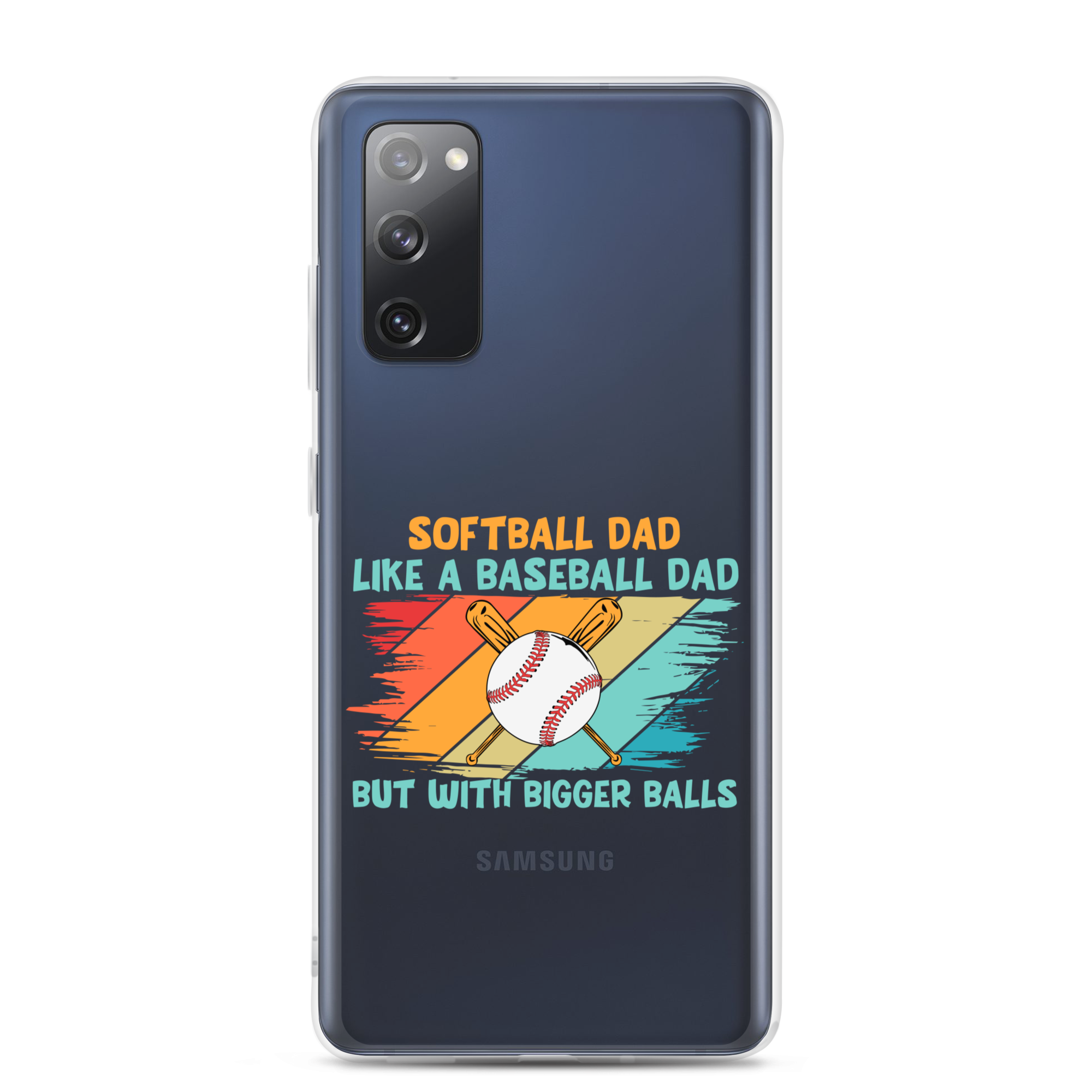 Softball Dad Like A Baseball Dad But With Bigger Balls Clear Case for Samsung®