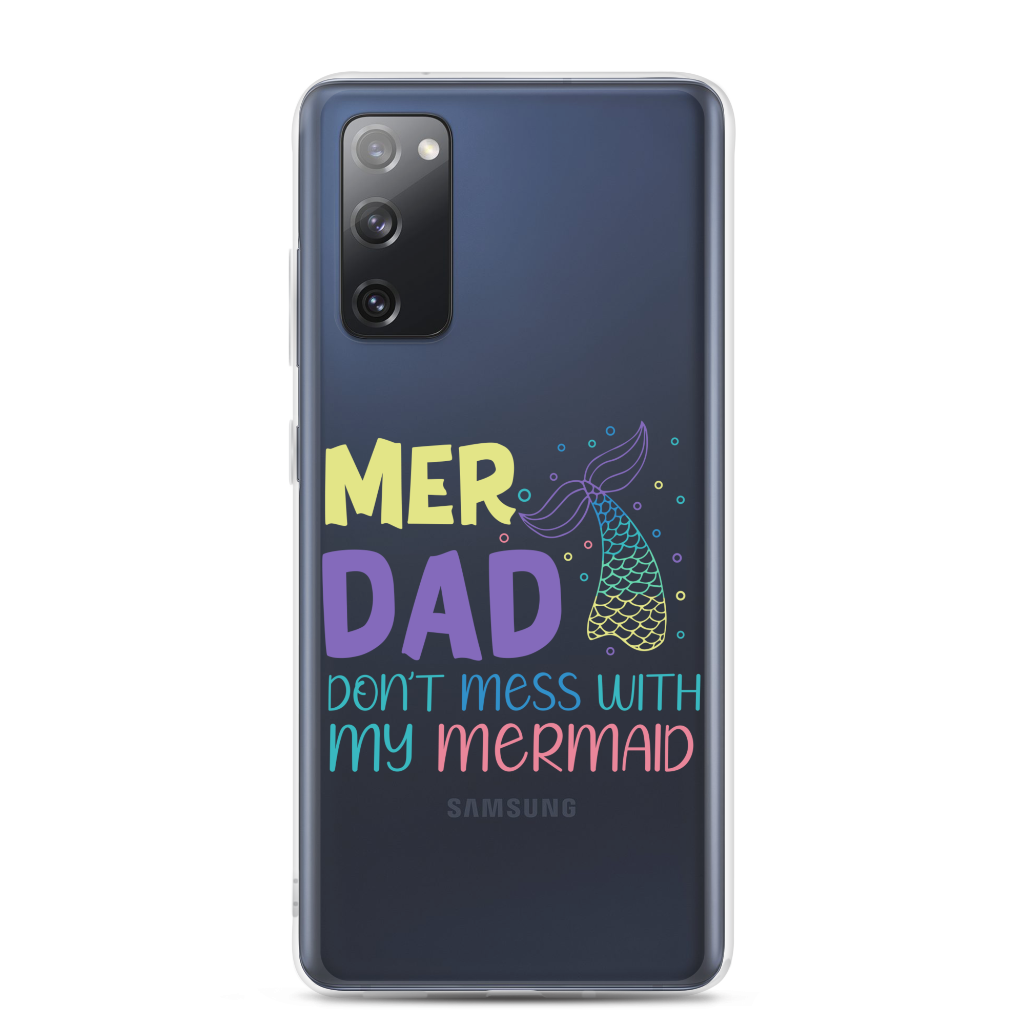 Mer Dad Don't Mess With My Mermaid Clear Case for Samsung®