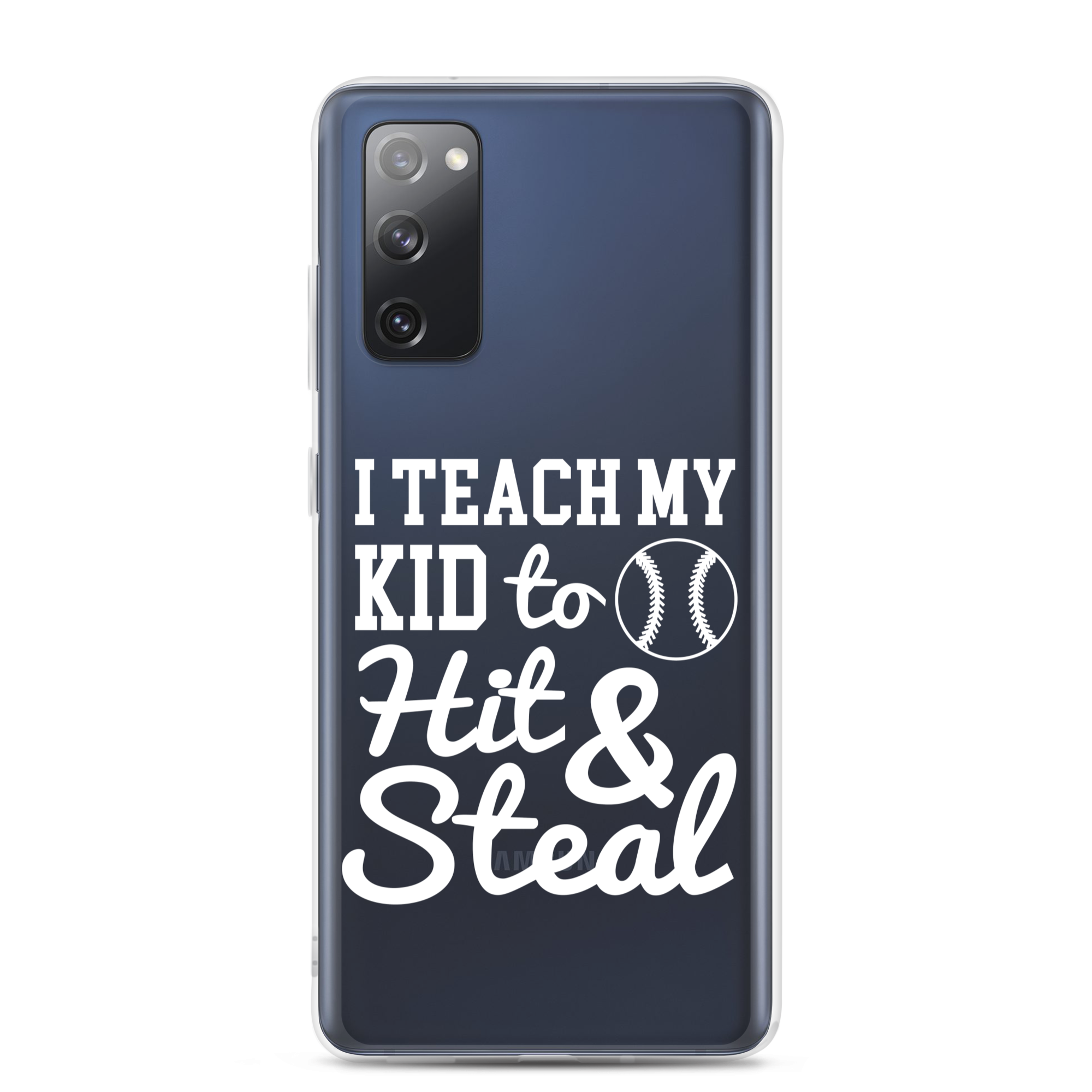 I Teach My Kid To Hit And Steal Clear Case for Samsung®