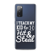 I Teach My Kid To Hit And Steal Clear Case for Samsung®