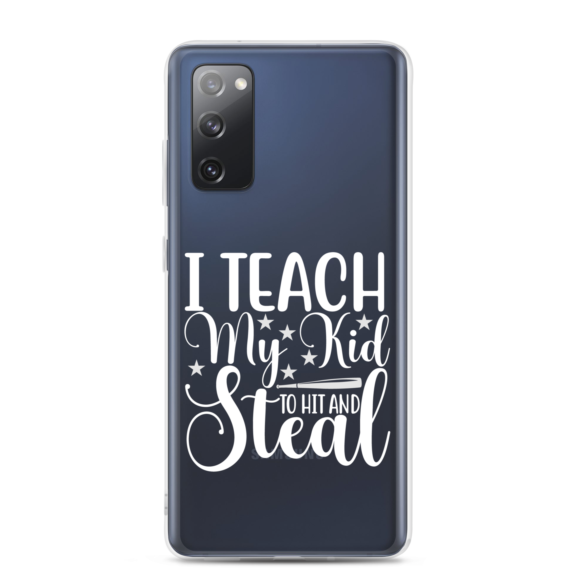 I Teach My Kid To Hit And Steal Clear Case for Samsung®