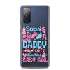 Soon To Be A Daddy Of A Beautiful Baby Girl Clear Case for Samsung®