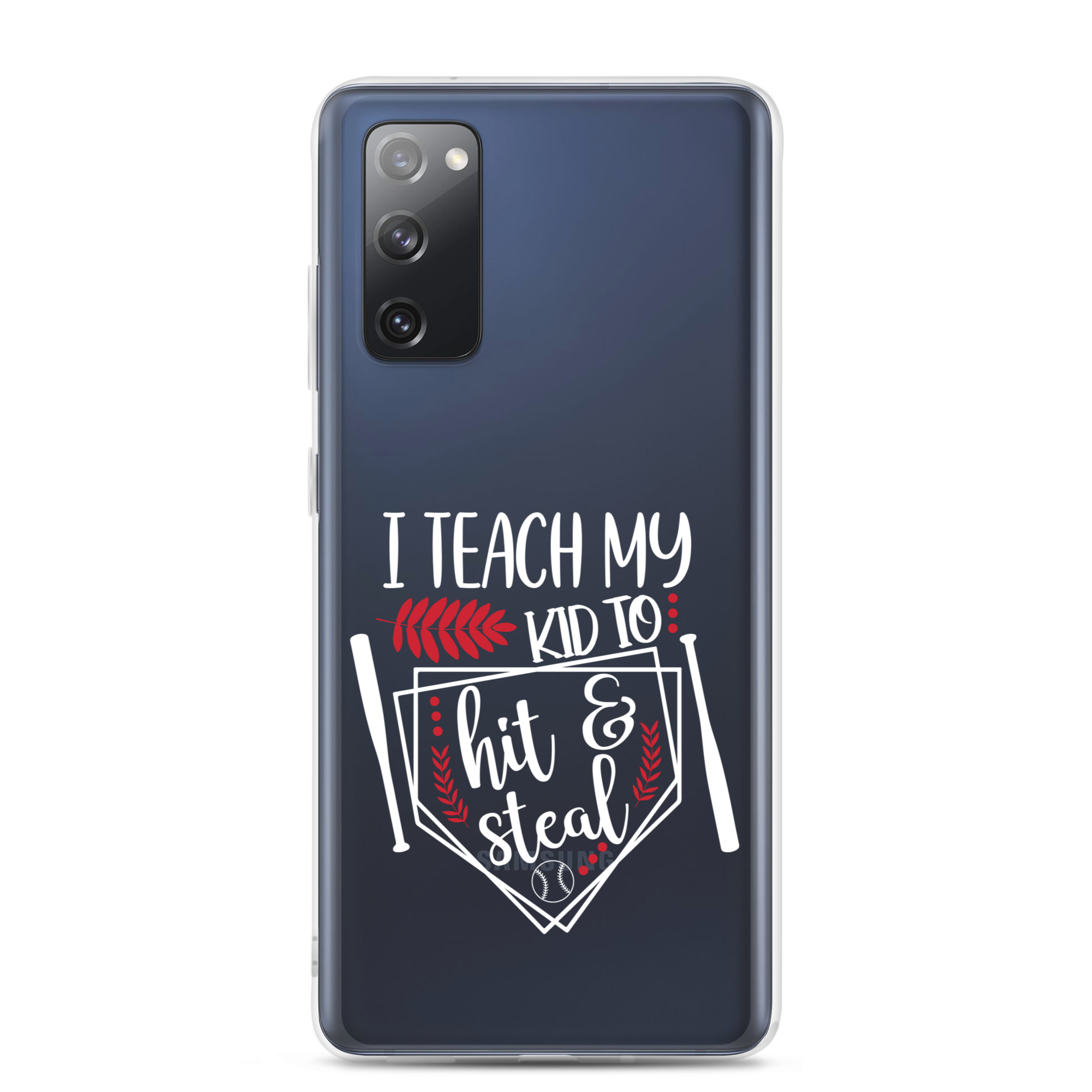 I Teach My Kid To Hit And Steal Clear Case for Samsung®