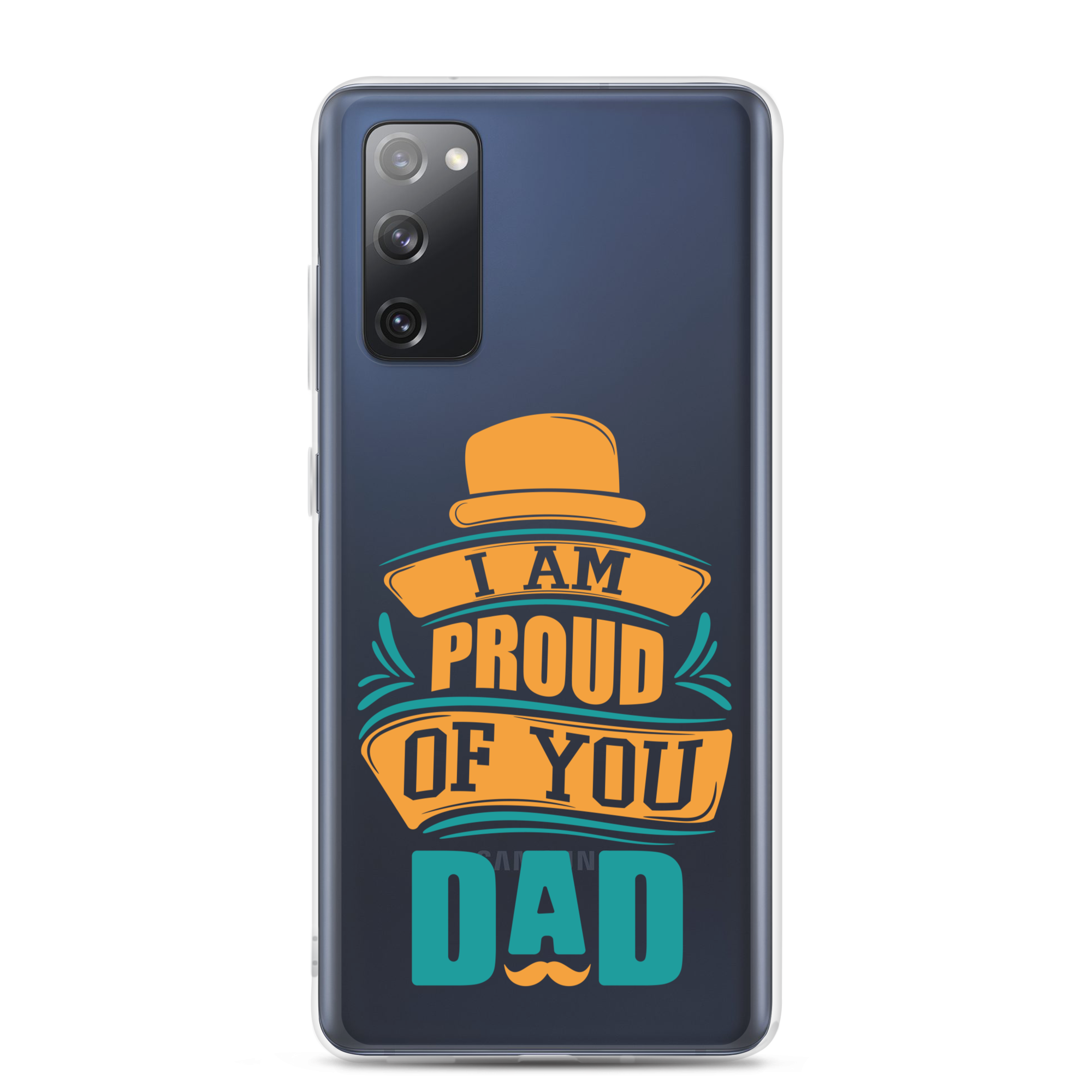 I Am Proud Of You Dad Clear Case for Samsung®