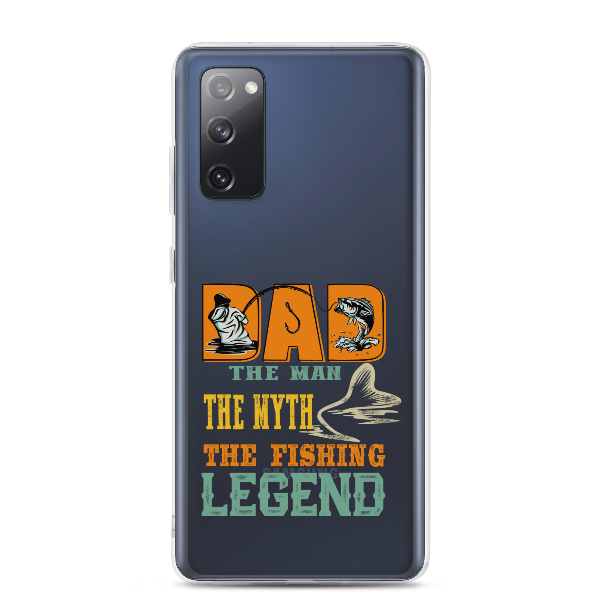 Dad The Man The Myth The Fishing Legend Clear Case for Samsung®