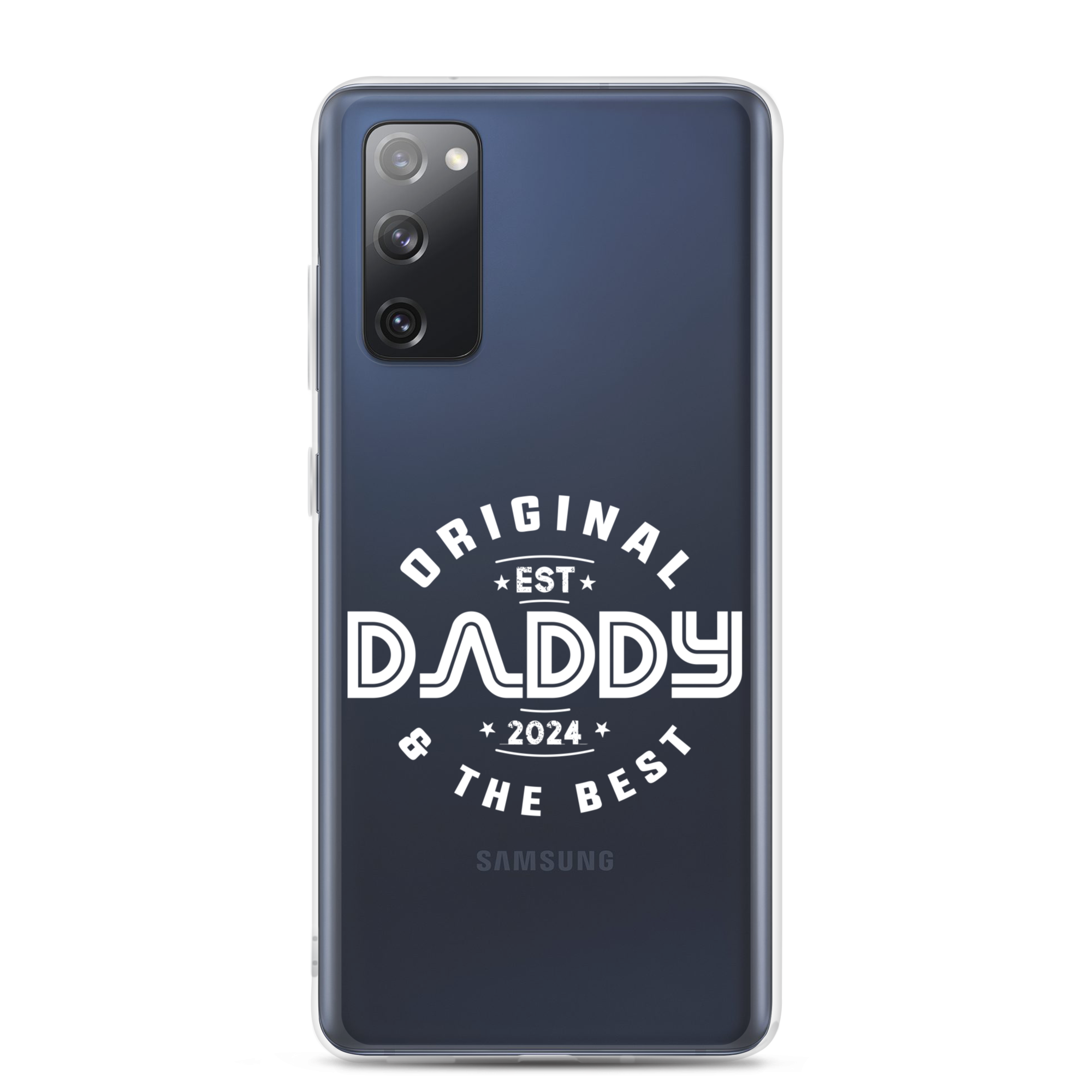 Original And The Best Daddy Establish 2024 Clear Case for Samsung®