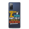 If Papa Can't Fix It We're All Screwed Clear Case for Samsung®