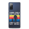 Your Child Will Follow Your Example Not Advice Clear Case for Samsung®