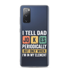 I Tell Dad Jokes Periodically When I'm In My Element Clear Case for Samsung®