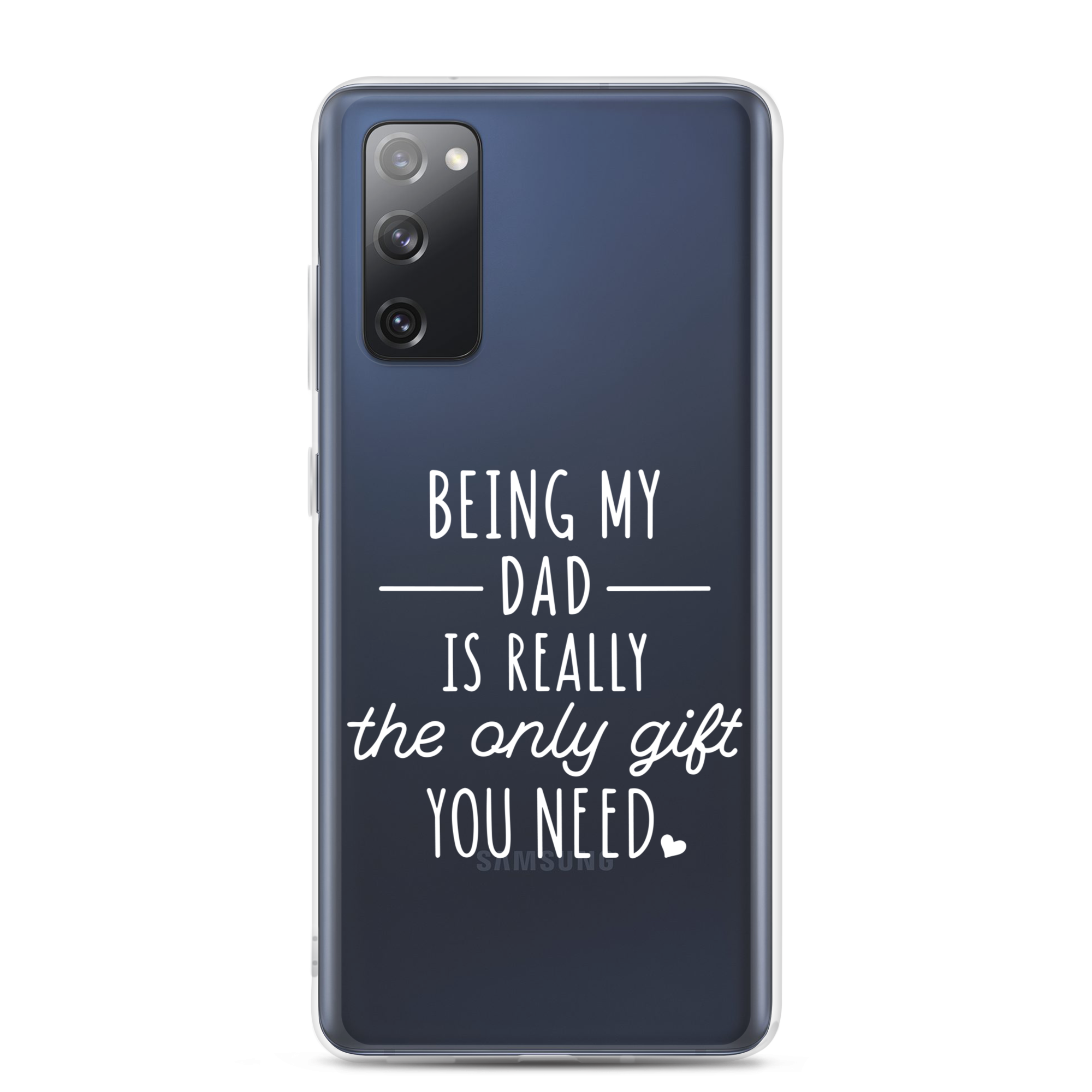 Being My Dad Is Really The Only Gift You Need Clear Case for Samsung®