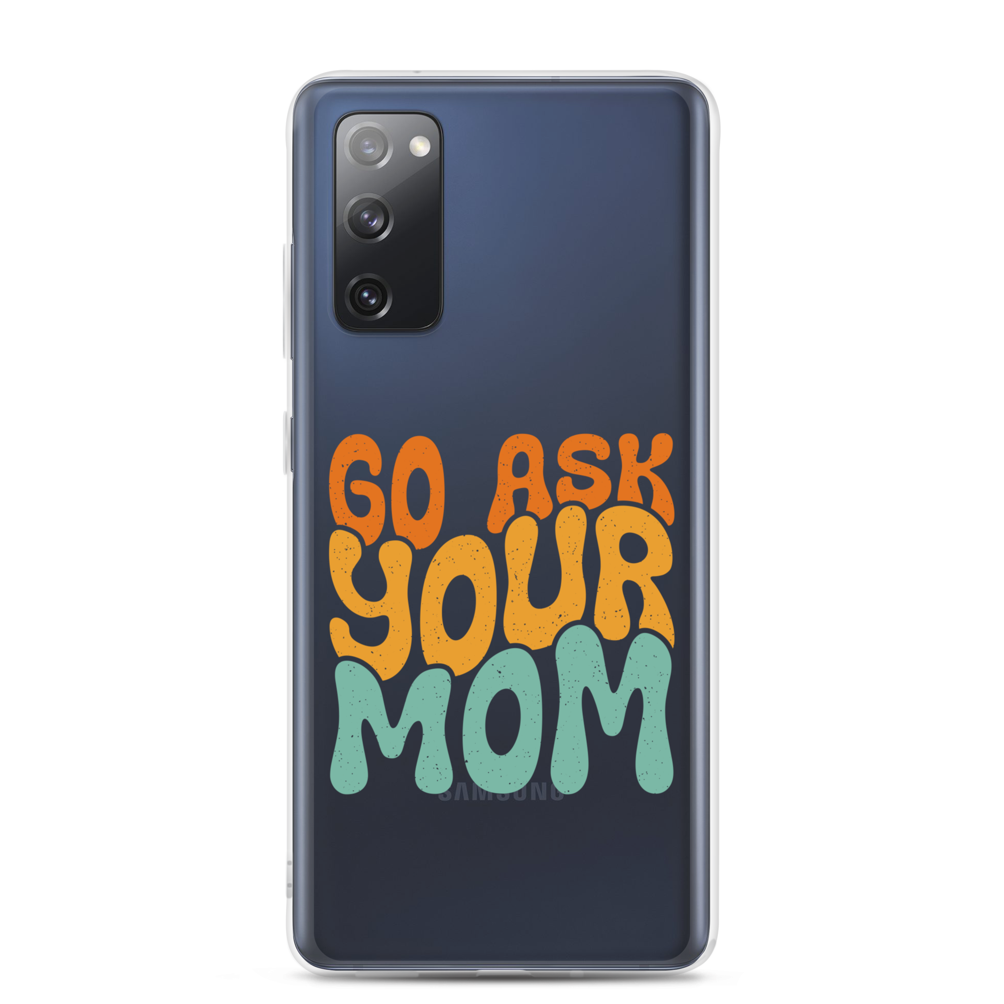 Go Ask Your Mom Clear Case for Samsung®