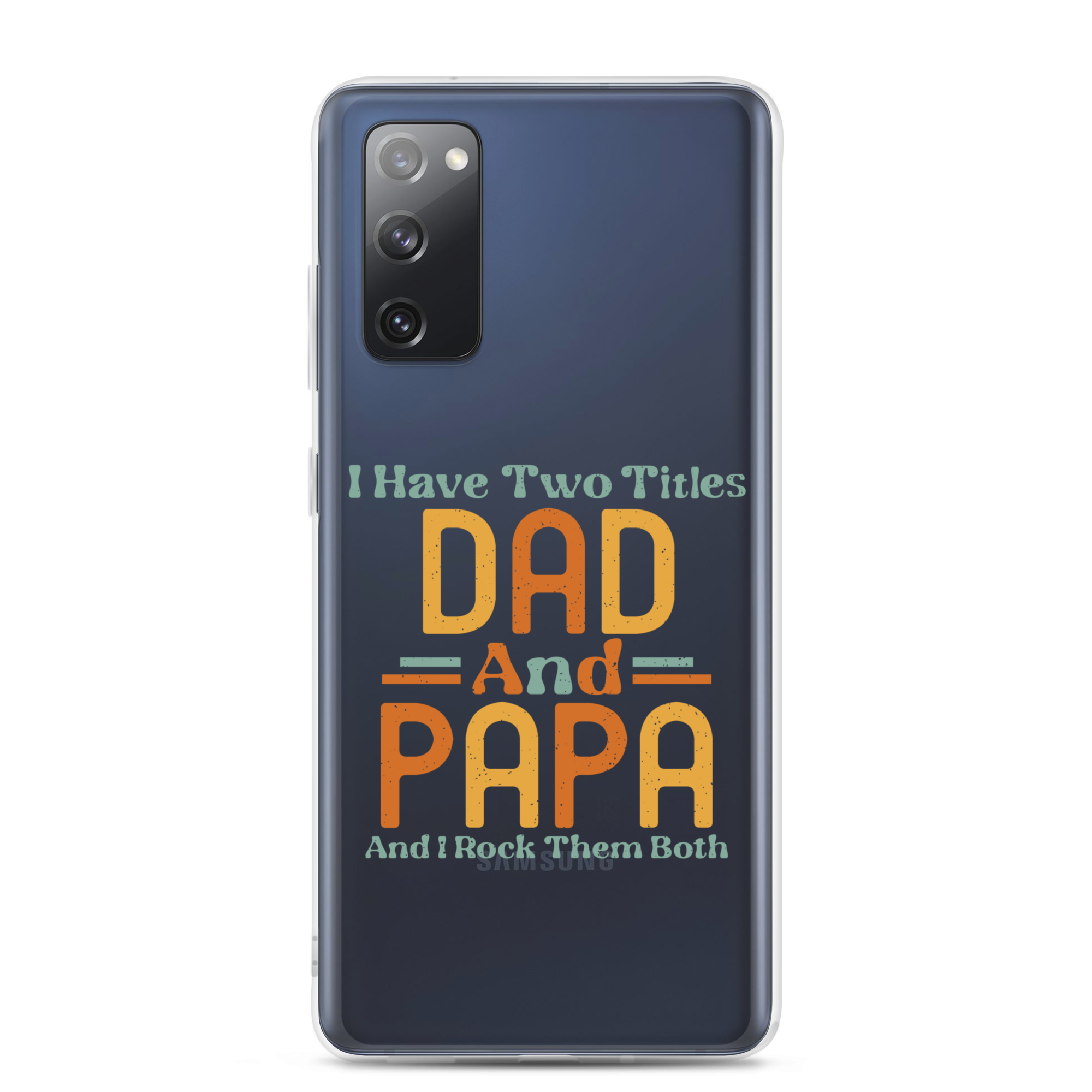 I Have Two Titles Dad And Papa And I Rock Them Both Clear Case for Samsung®