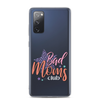 Bad Moms Club Clear Case for Samsung®