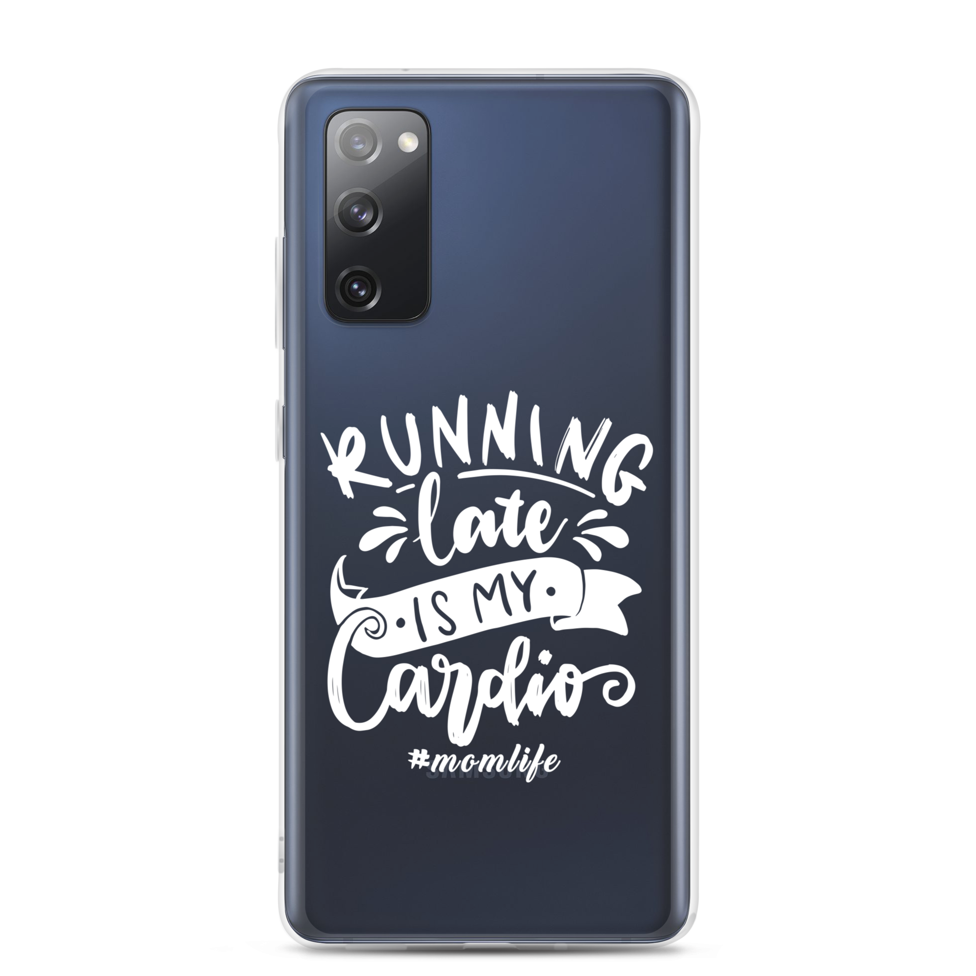 Running Late Is My Cardio #Momlife Clear Case for Samsung®