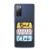 Bad Moms Club Clear Case for Samsung®