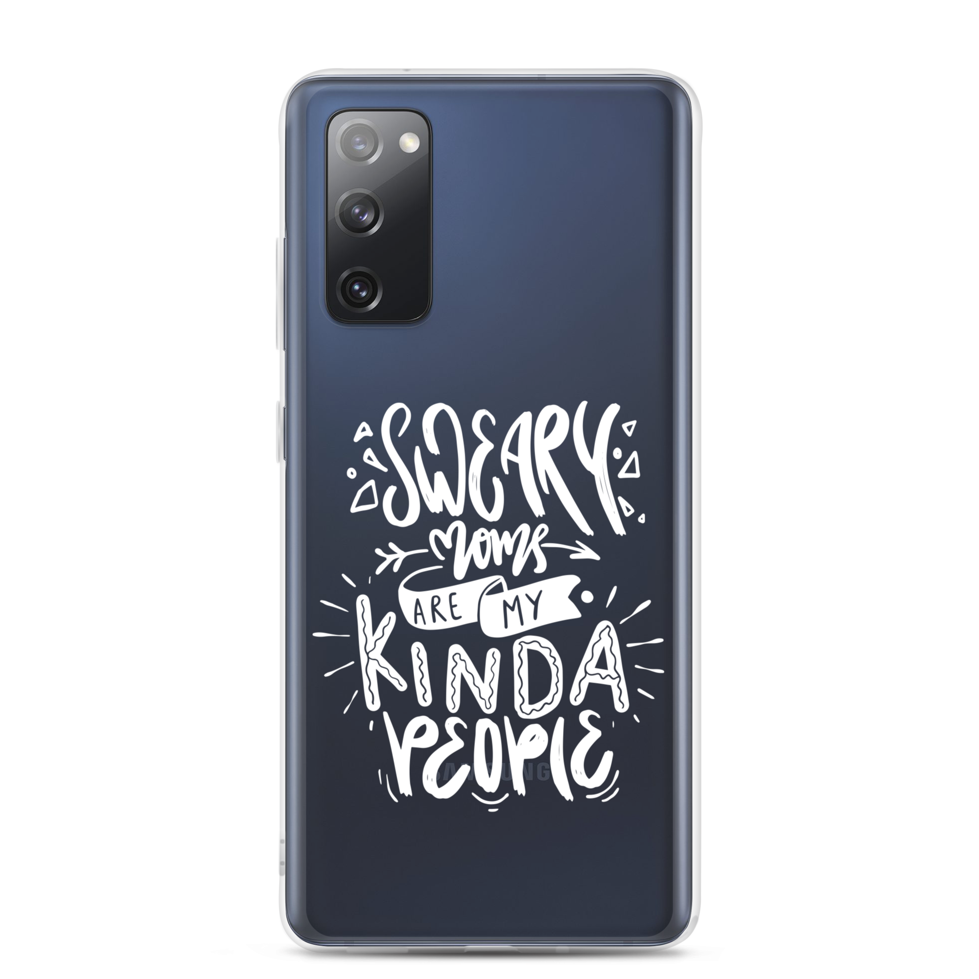 Sweary Moms Are My Kinda People Clear Case for Samsung®