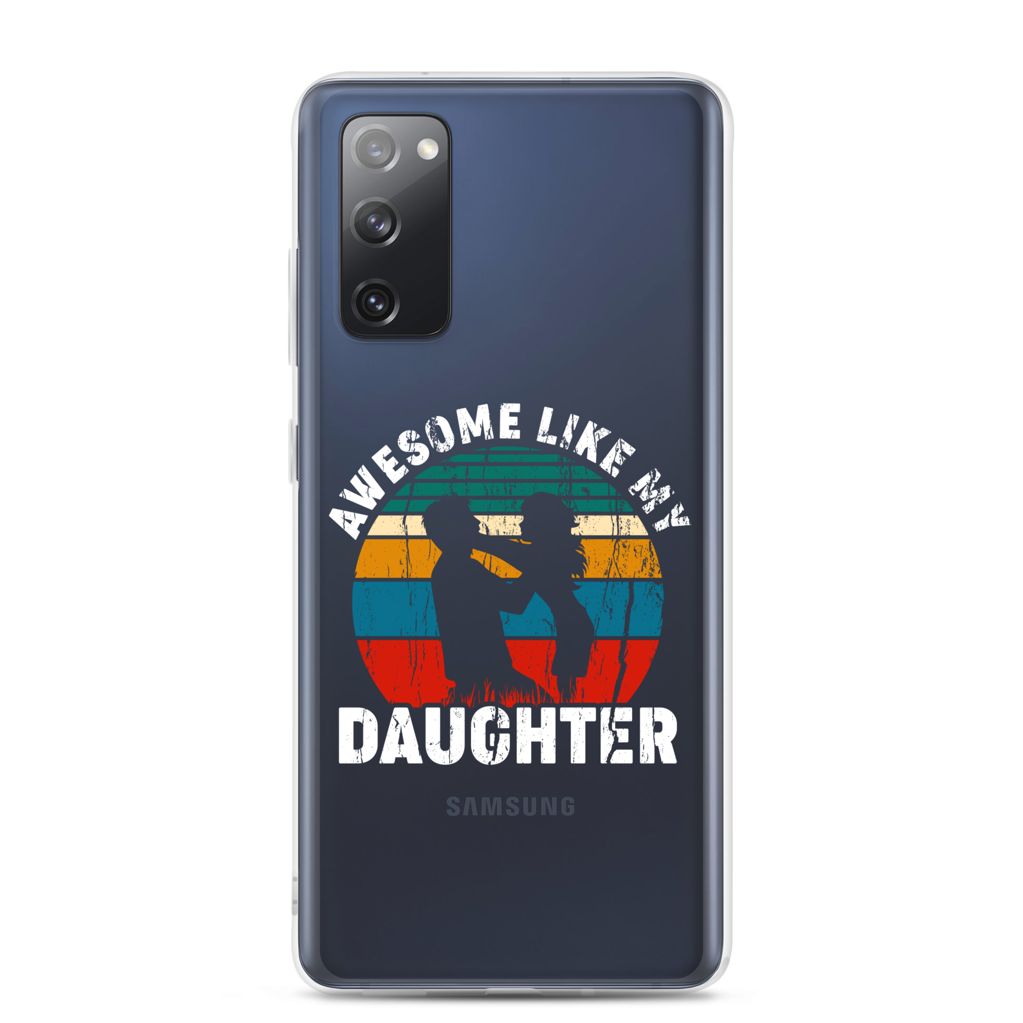 Awesome Like My Daughter Clear Case for Samsung®