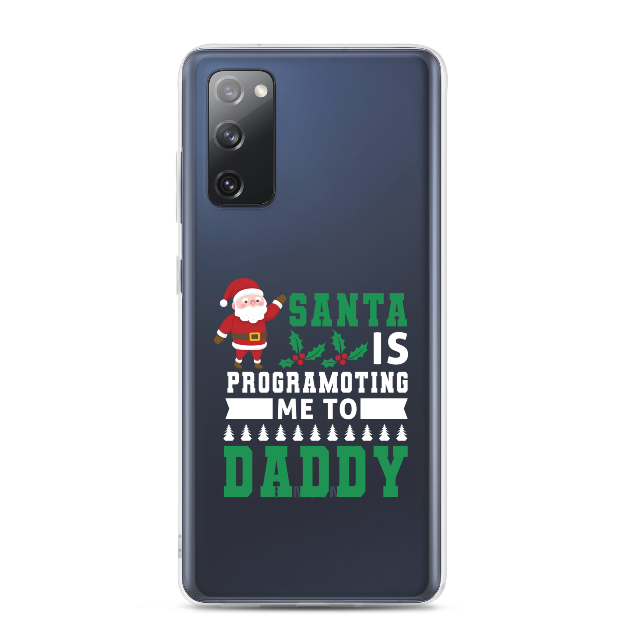 Santa Is Programoting Me To Daddy Clear Case for Samsung®