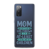 No Matter What Life Throws At You, At Least You Don't Have Ugly Children Clear Case for Samsung®