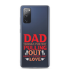 Dad Thanks For Not Pulling Out, Happy Father's Day, Love Clear Case for Samsung®