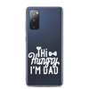 Hi Hungry I'm Dad  Clear Case for Samsung®