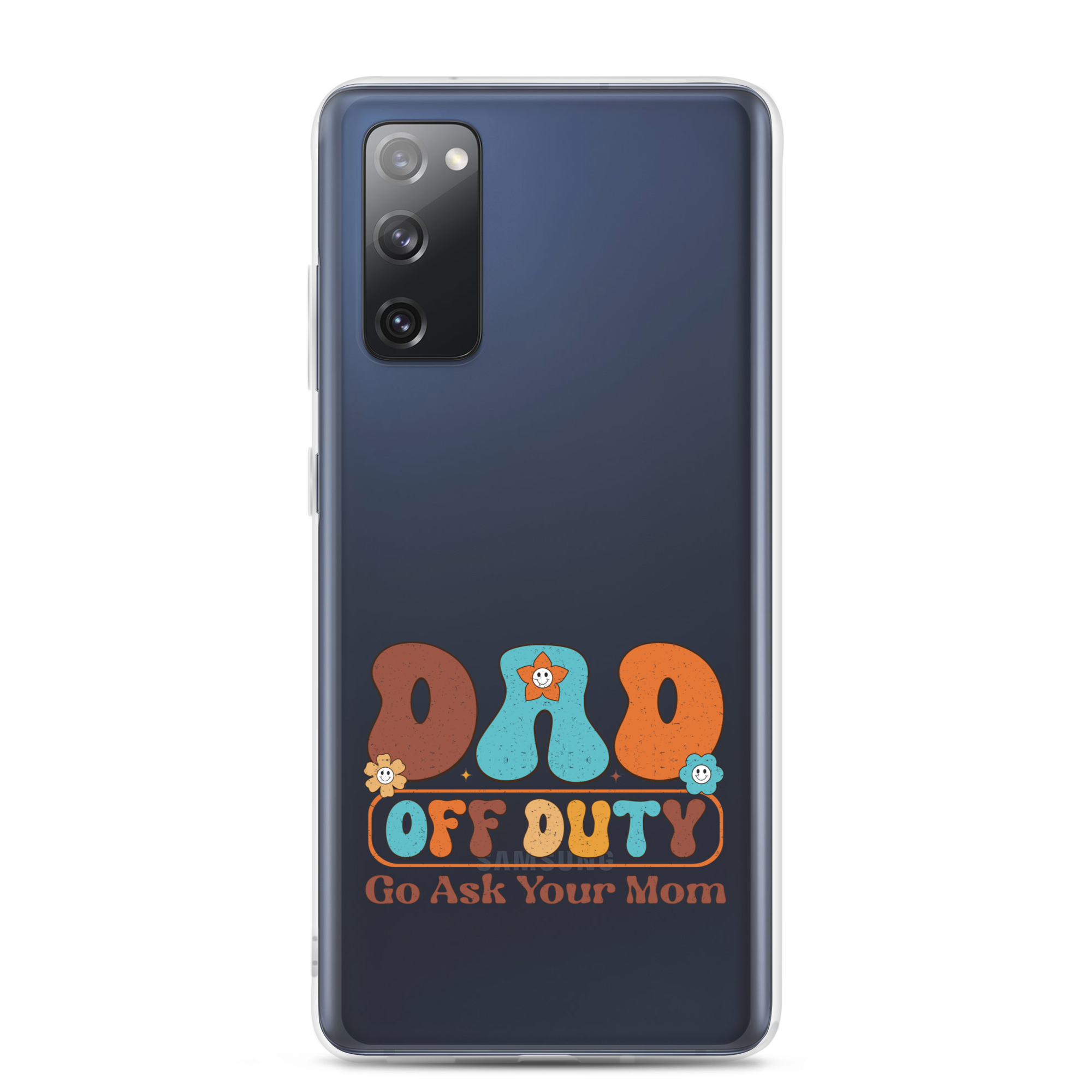 Dad Off Duty Go Ask Mom Clear Case for Samsung®