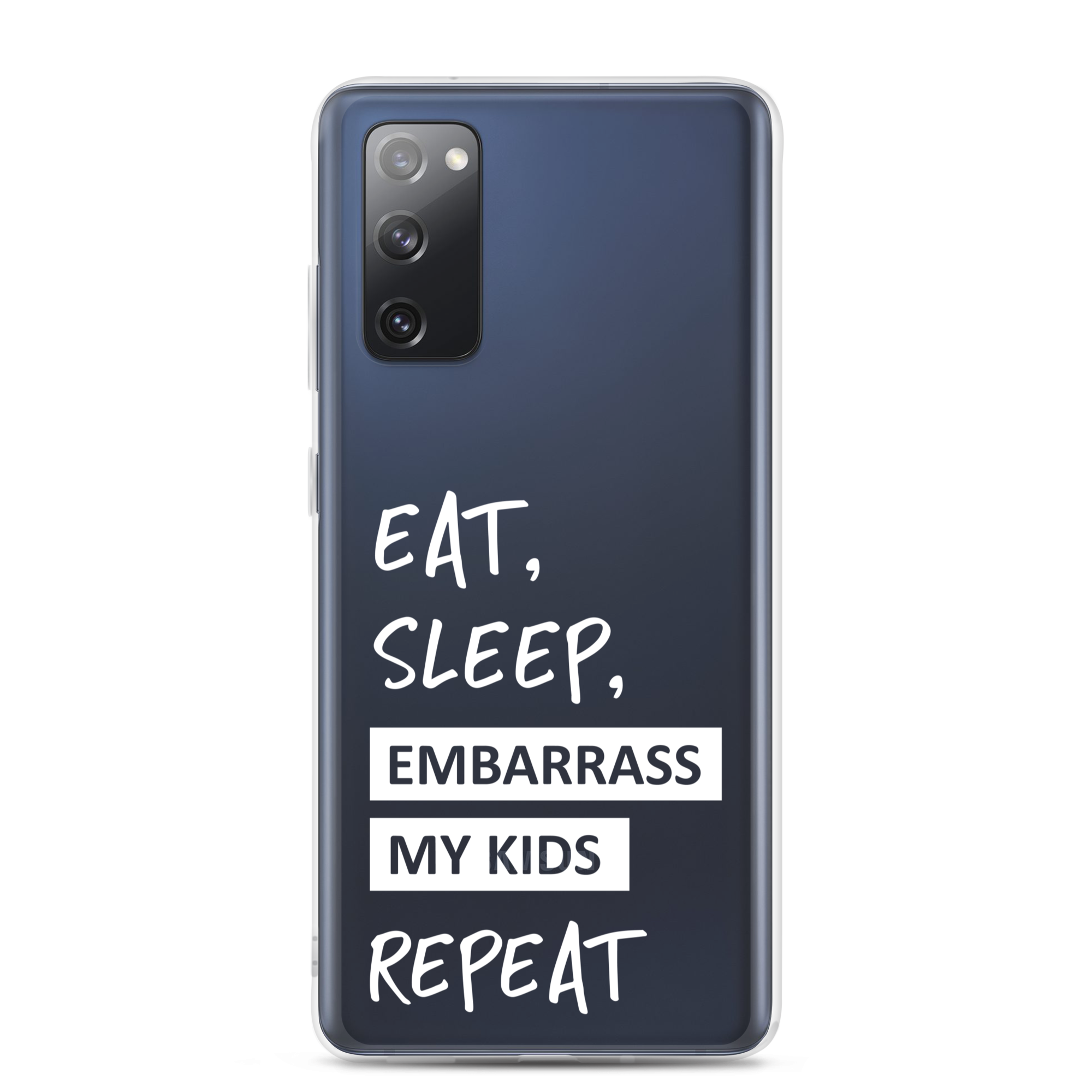 Eat, Sleep, Embarrass My Kids, Repeat Clear Case for Samsung®