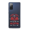 Sorry Ladies, Mom Is My Valentine Clear Case for Samsung®