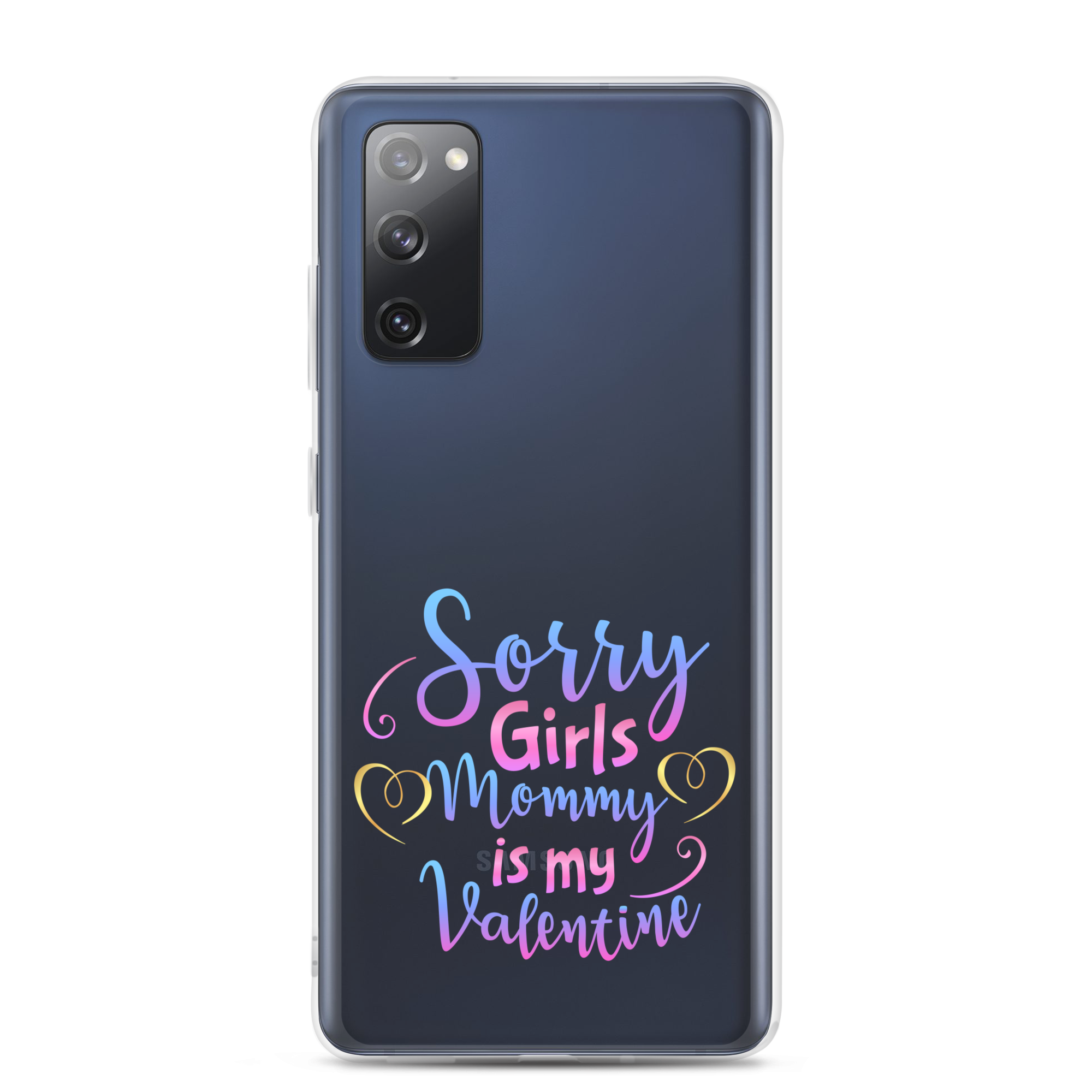 Sorry Girls Mommy Is My Valentine Clear Case for Samsung®