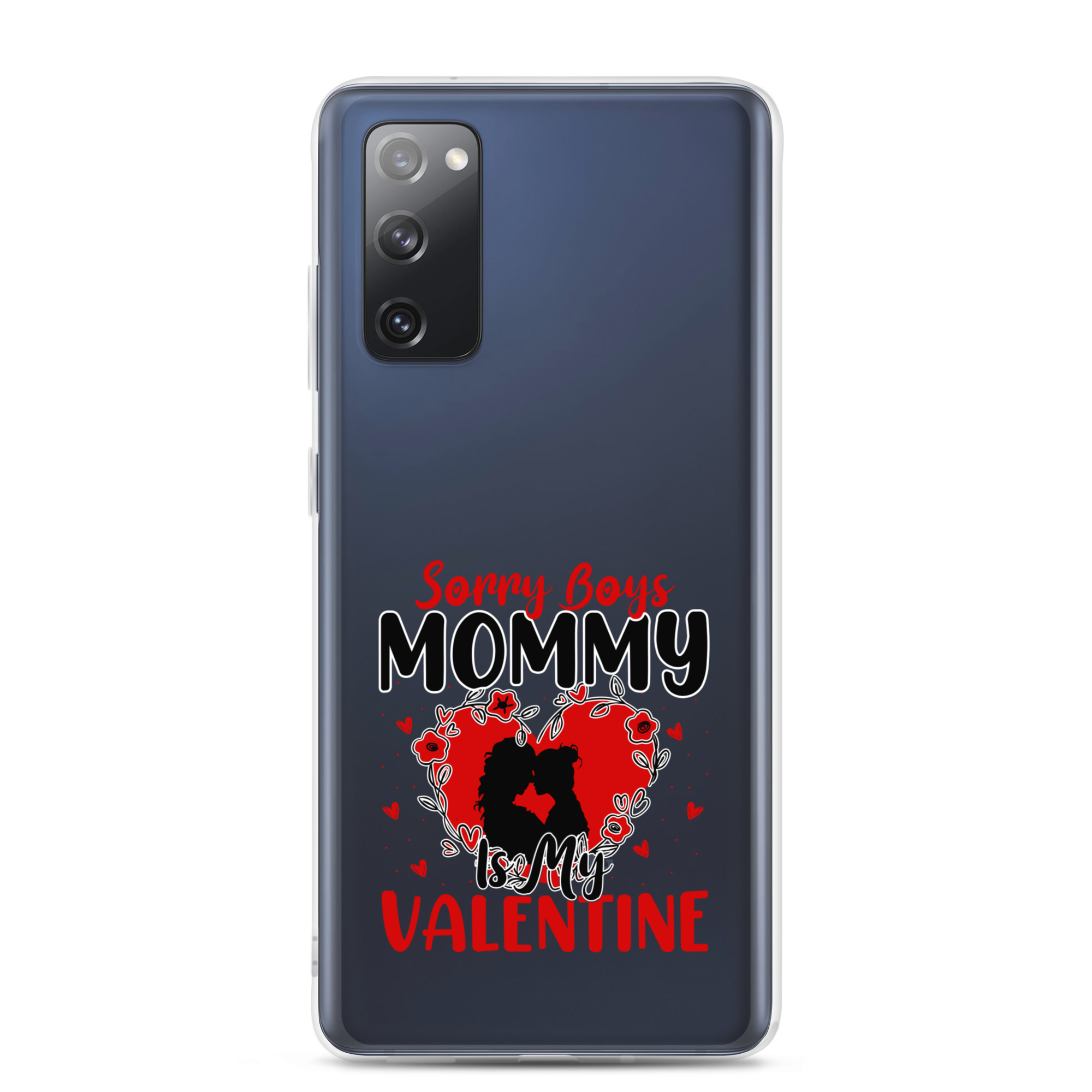 Sorry Boys Mommy Is My Valentine Clear Case for Samsung®