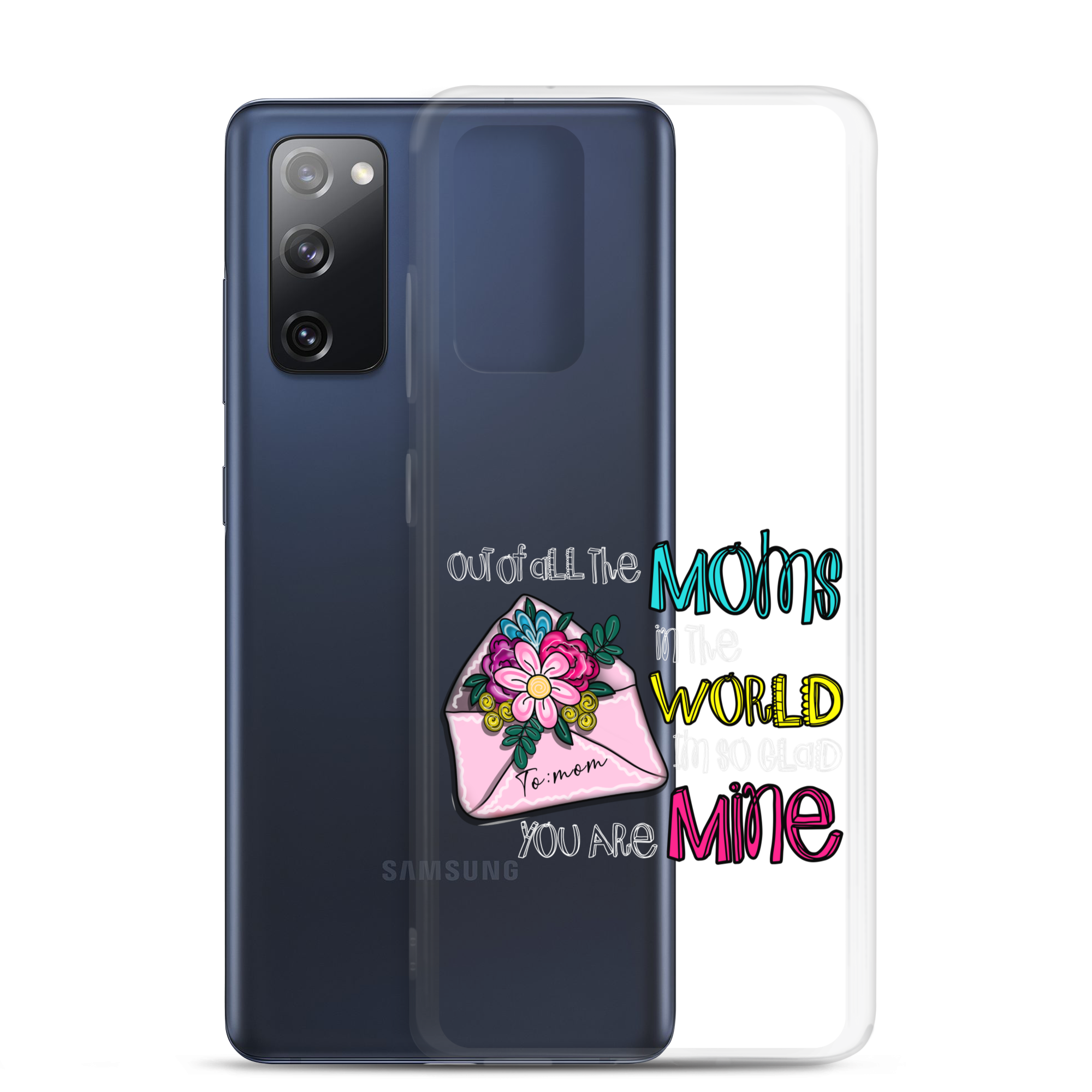 Out Of All Moms In The World I'm So Glad You Are Mine Clear Case for Samsung®