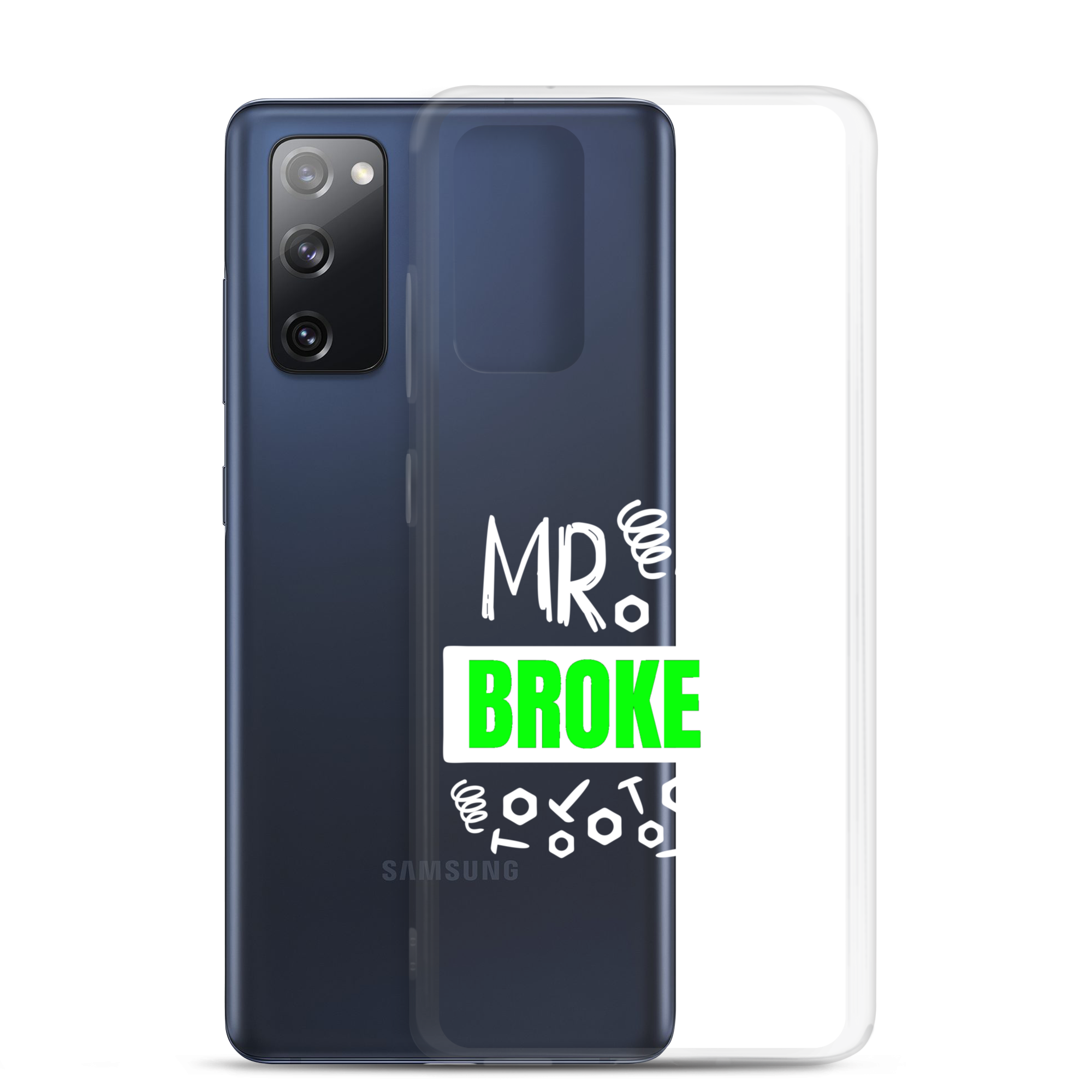 Mr Broke It Clear Case for Samsung®