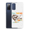 Full Time Dad Part Time Fisher Clear Case for Samsung®