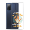 Any Man Can Be A Father But It Takes Someone Special To Be A Father Clear Case for Samsung®