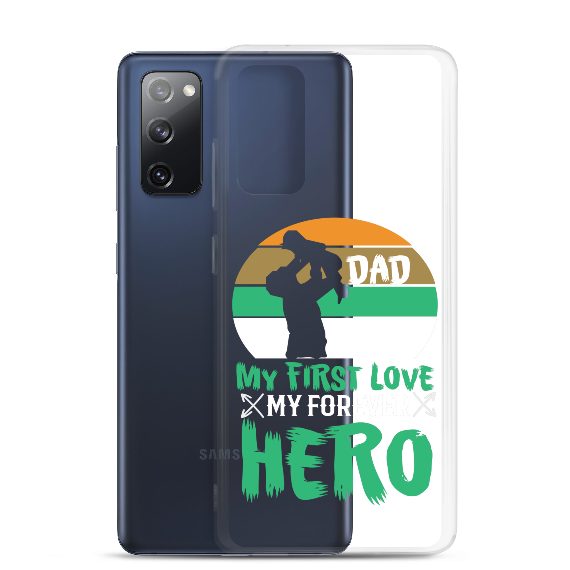 Dad My First Love My Forever Hero Clear Case for Samsung®